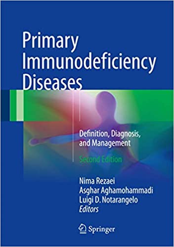 Primary Immunodeficiency Diseases Definition Diagnosis and Management 2nd Edition by Nima Rezaei