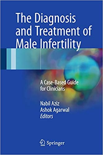 The Diagnosis and Treatment of Male Infertility A Case-Based Guide for Clinicians