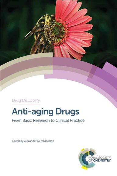 Anti-aging Drugs From Basic Research to Clinical Practice by Alexander M. Vaiserman