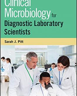 Clinical Microbiology for Diagnostic Laboratory Scientists 1st Edition by Sarah J. Pitt
