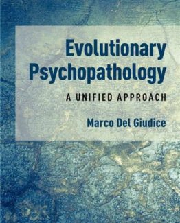 Evolutionary Psychopathology A Unified Approach by Marco Del Giudice