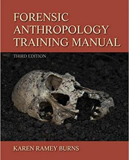 Forensic Anthropology Training Manual 3rd Edition by Karen Ramey Burns