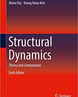 Structural Dynamics Theory and Computation 6th Edition by Mario Paz