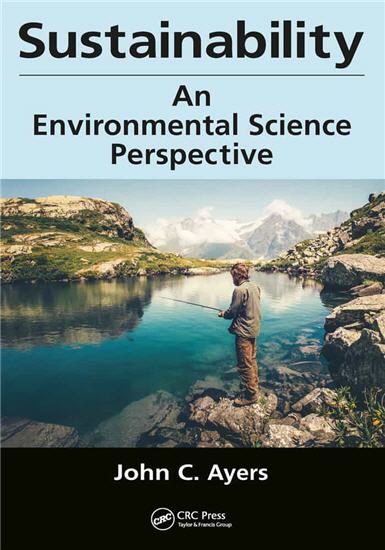 Sustainability An Environmental Science Perspective 1st Edition by John C. Ayers
