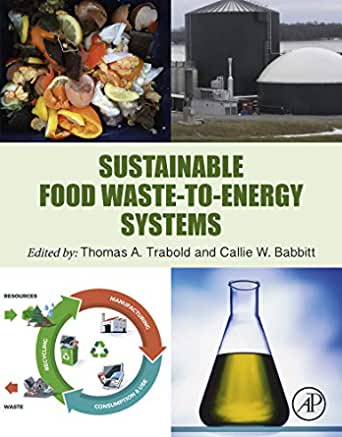 Sustainable Food Waste-to-Energy Systems 1st Edition by Thomas Trabold
