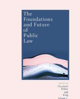 The Foundations and Future of Public Law Essays in Honour of Paul Craig