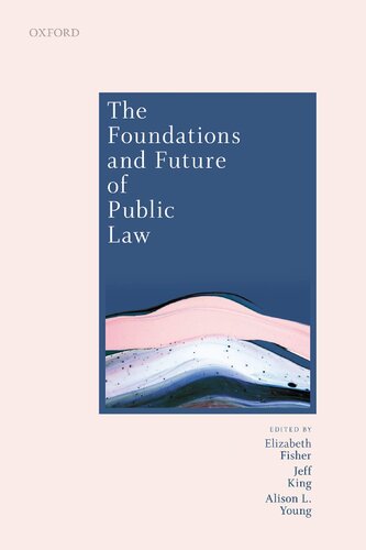 The Foundations and Future of Public Law Essays in Honour of Paul Craig