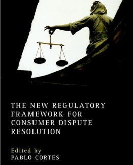 The New Regulatory Framework for Consumer Dispute Resolution