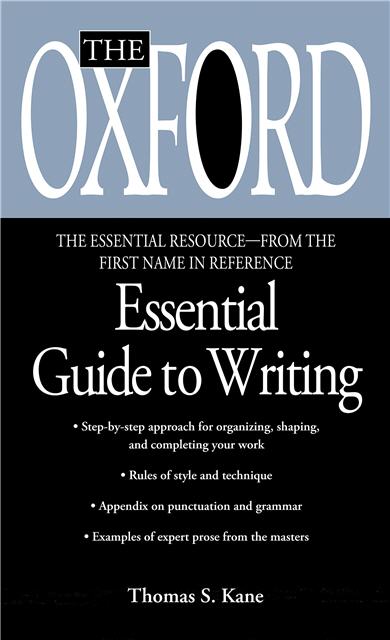 The Oxford Essential Guide to Writing by Thomas S. Kane