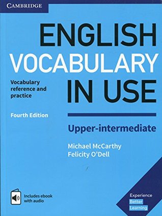 English Vocabulary in Use Upper-Intermediate Book with Answers Vocabulary Reference and Practice 4th Edition