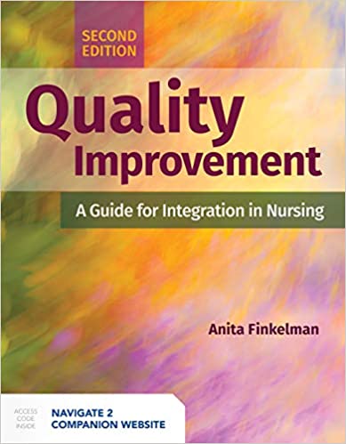 Quality Improvement A Guide for Integration in Nursing 2nd Edition by Anita Finkelman