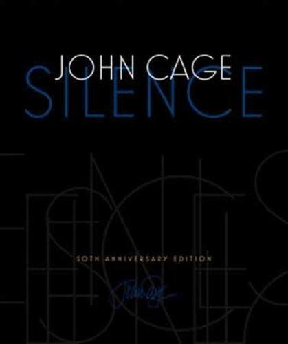Silence Lectures and Writings 50th Anniversary Edition by John Cage