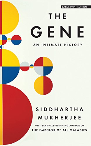 The Gene An Intimate History by Siddhartha Mukherjee