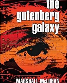 The Gutenberg Galaxy The Making of Typographic Man by Marshall McLuhan