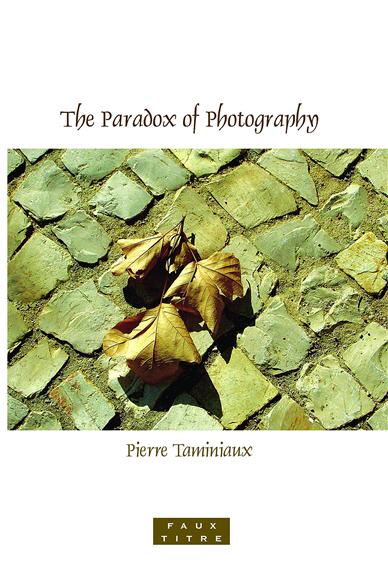 The Paradox of Photography English and French Edition by Pierre Taminiaux