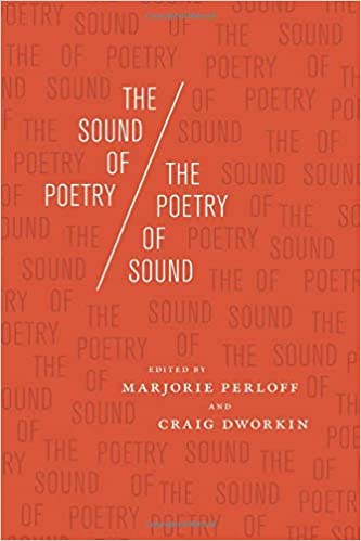 The Sound of Poetry The Poetry of Sound by Marjorie Perloff