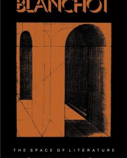 The Space of Literature A Translation of L'Espace littéraire by Maurice Blanchot