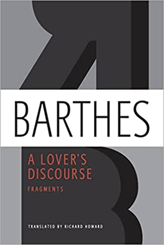 A Lover's Discourse Fragments by Roland Barthes