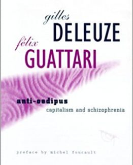Anti-Oedipus Capitalism and Schizophrenia by Gilles Deleuze