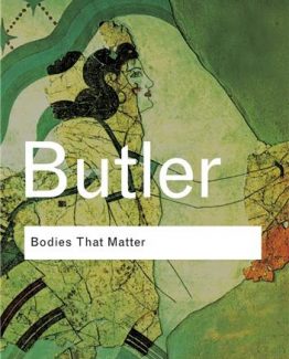 Bodies That Matter On the Discursive Limits of Sex 1st Edition by Judith Butler