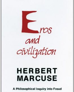Eros and Civilization A Philosophical Inquiry into Freud by Herbert Marcuse