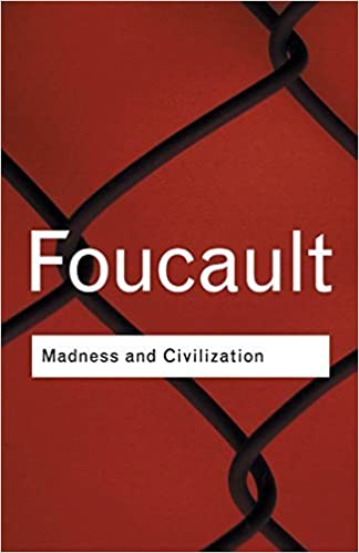 Madness and Civilization 2nd Edition by Michel Foucault