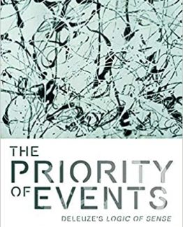The Priority of Events Deleuze's Logic of Sense 1st Edition by Sean Bowden