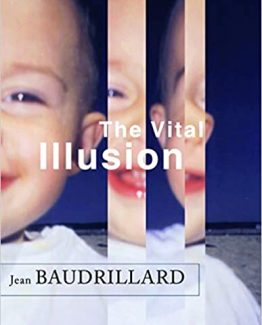 The Vital Illusion by Jean Baudrillard