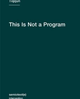 This Is Not a Program by Tiqqun
