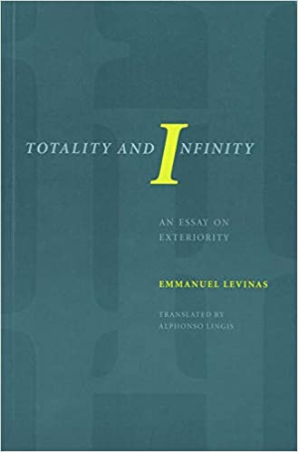 Totality and Infinity An Essay on Exteriority by Emmanuel Levinas