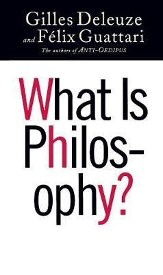 What Is Philosophy by Gilles Deleuze and Felix Guattari