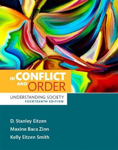 In Conflict and Order Understanding Society 14th Edition by D. Stanley Eitzen