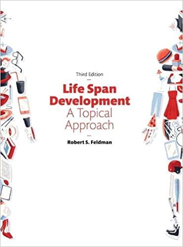 Life Span Development A Topical Approach 3rd Edition by Robert S. Feldman