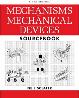 Mechanisms and Mechanical Devices Sourcebook 5th Edition by Neil Sclater