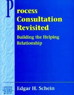 Process Consultation Revisited Building the Helping Relationship by Edgar Schein