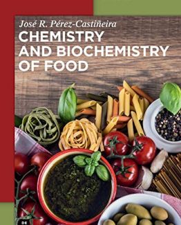 Chemistry and Biochemistry of Food by Jose Perez-Castineira