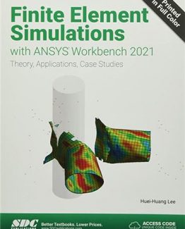Finite Element Simulations with ANSYS Workbench 2021 by Huei-Huang Lee