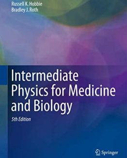 Intermediate Physics for Medicine and Biology 5th Edition by Russell K. Hobbie