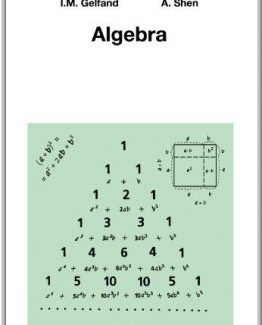 Algebra by Israel M. Gelfand ISBN-13 978-0817636777