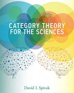 Category Theory for the Sciences (Illustrated Edition) by David I. Spivak