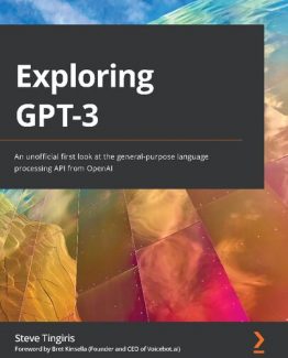Exploring GPT-3 An unofficial first look at the general-purpose language processing API from OpenAI