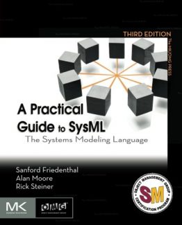 A Practical Guide to SysML The Systems Modeling Language 3rd Edition by Sanford Friedenthal