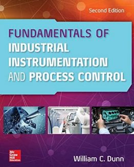 Fundamentals of Industrial Instrumentation and Process Control 2nd Edition by William Dunn