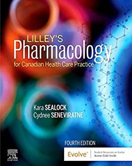 Lilley's Pharmacology for Canadian Health Care Practice 4th Edition by Kara Sealock
