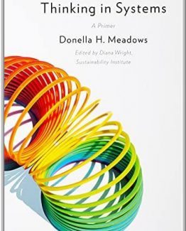 Thinking in Systems A Primer by Donella H. Meadows