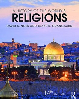 A History of the World's Religions 14th Edition by David S. Noss