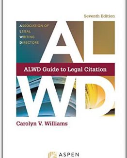ALWD Guide to Legal Citation 7th Edition by Carolyn V. Williams