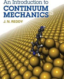 An Introduction to Continuum Mechanics 2nd Edition by J. N. Reddy