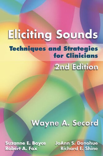 Eliciting Sounds Techniques and Strategies for Clinicians 2nd Edition by Wayne A. Secord
