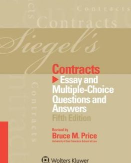 Siegel's Contracts Essay and Multiple-Choice Questions & Answers 5th Edition